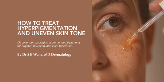 How to Treat Hyperpigmentation and Uneven Skin Tone: A Dermatologist’s Guide