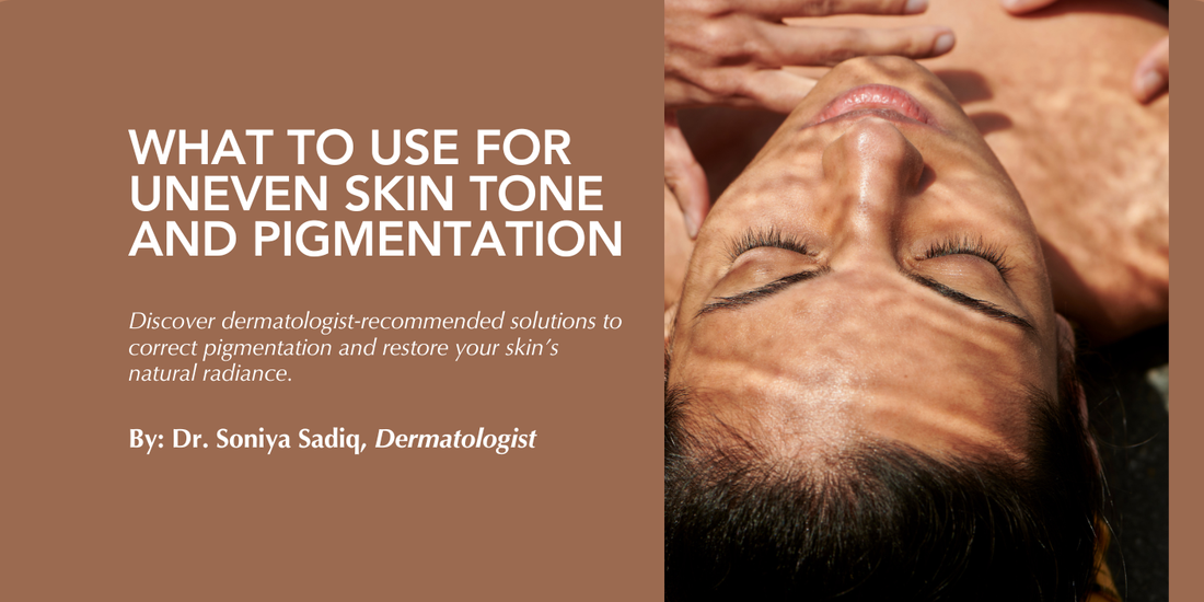 What to Use for Uneven Skin Tone and Pigmentation: A Dermatologist’s Guide to Brighter, Healthier Skin