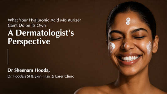 What Your Hyaluronic Acid Moisturizer Can't Do on Its Own | A Dermatologist's Perspective